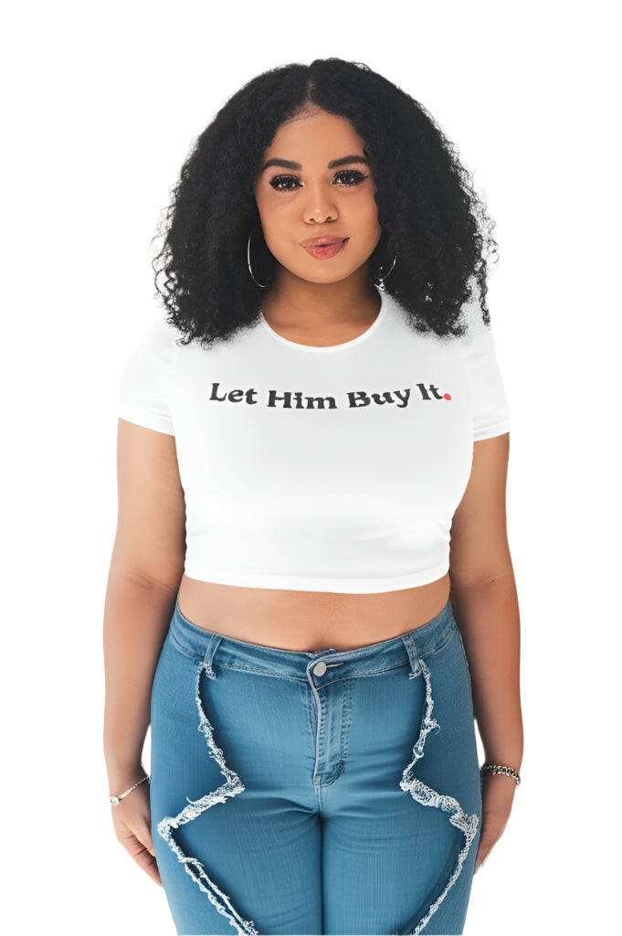 White Let Him Buy It Baby Tee